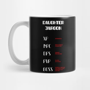 Daughter jargon for games Mug